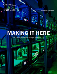 Making It Here: The Future of Manufacturing in New York City