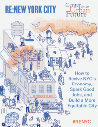 RE:NEW YORK CITY— How to Revive NYC’s Economy, Spark Good Jobs, and Build a More Equitable City