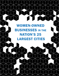 Women-Owned Businesses in the Nation’s 25 Largest Cities