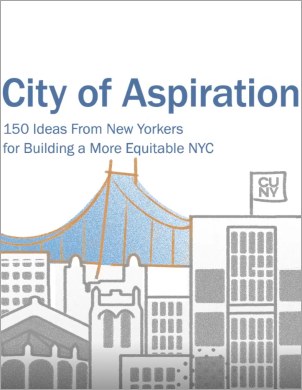 Video: City of Aspiration: 150 Ideas From New Yorkers for Building a More Equitable NYC